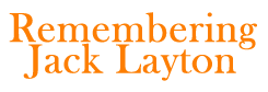 Remembering Jack Layton Logo